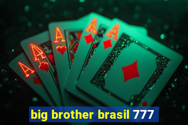 big brother brasil 777